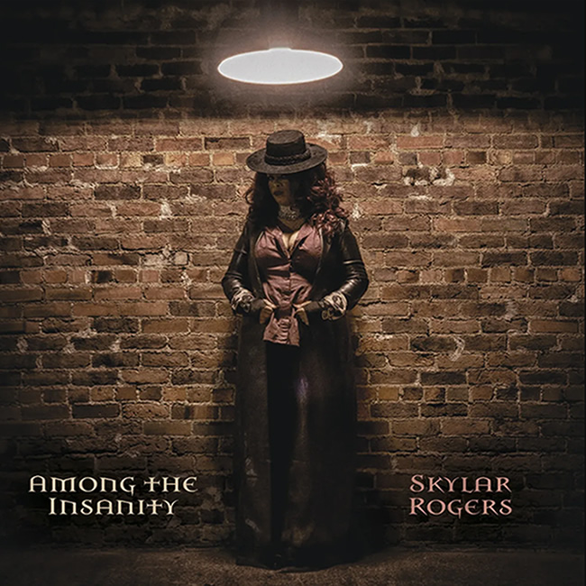 Skylar Rogers - Among The Insanity